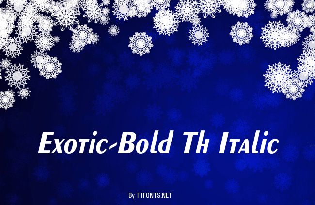 Exotic-Bold Th Italic example